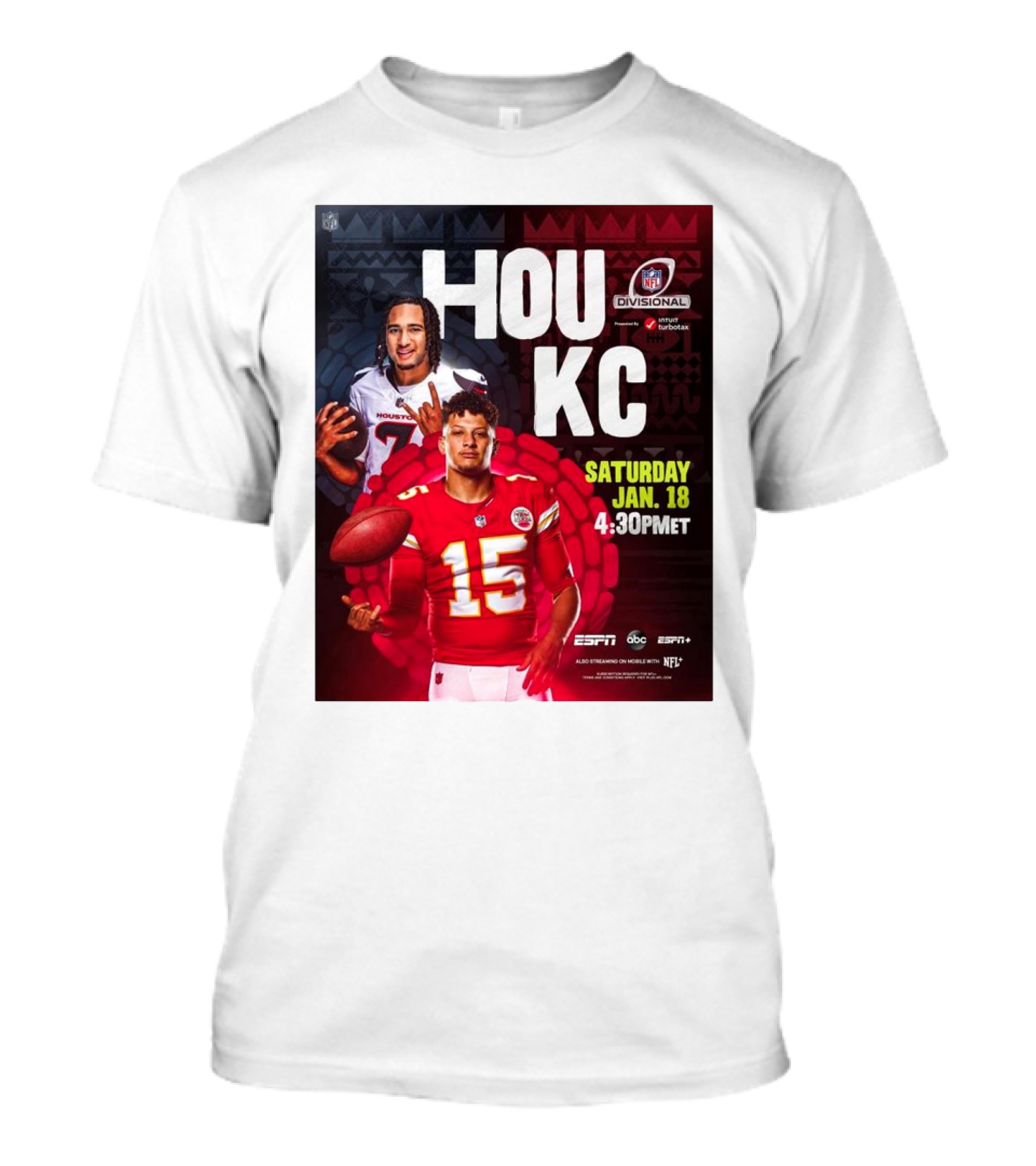 Houston Texans Vs Kansas City Chiefs NFL Divisional Round Playoffs HOU KC Saturday Jan 18 2025 4:30PM ET ESPN ABC ESPN+ NFL Network T-Shirt