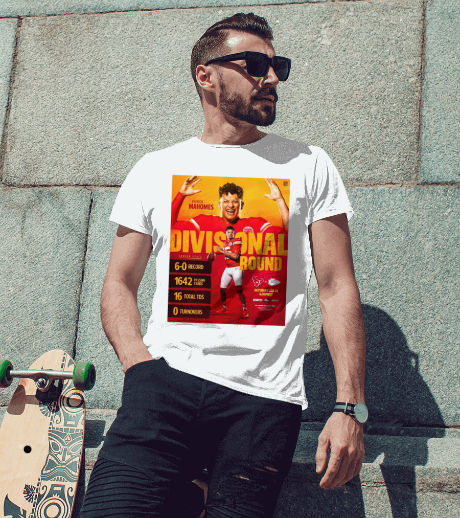 Divisional Round Patrick Mahomes 6-0 Record 1642 Passing Yards Kansas City Chiefs Vs Houston Texans Jan 18 4:30PM 16 Total TDs 0 Turnovers Career Stats T-Shirt