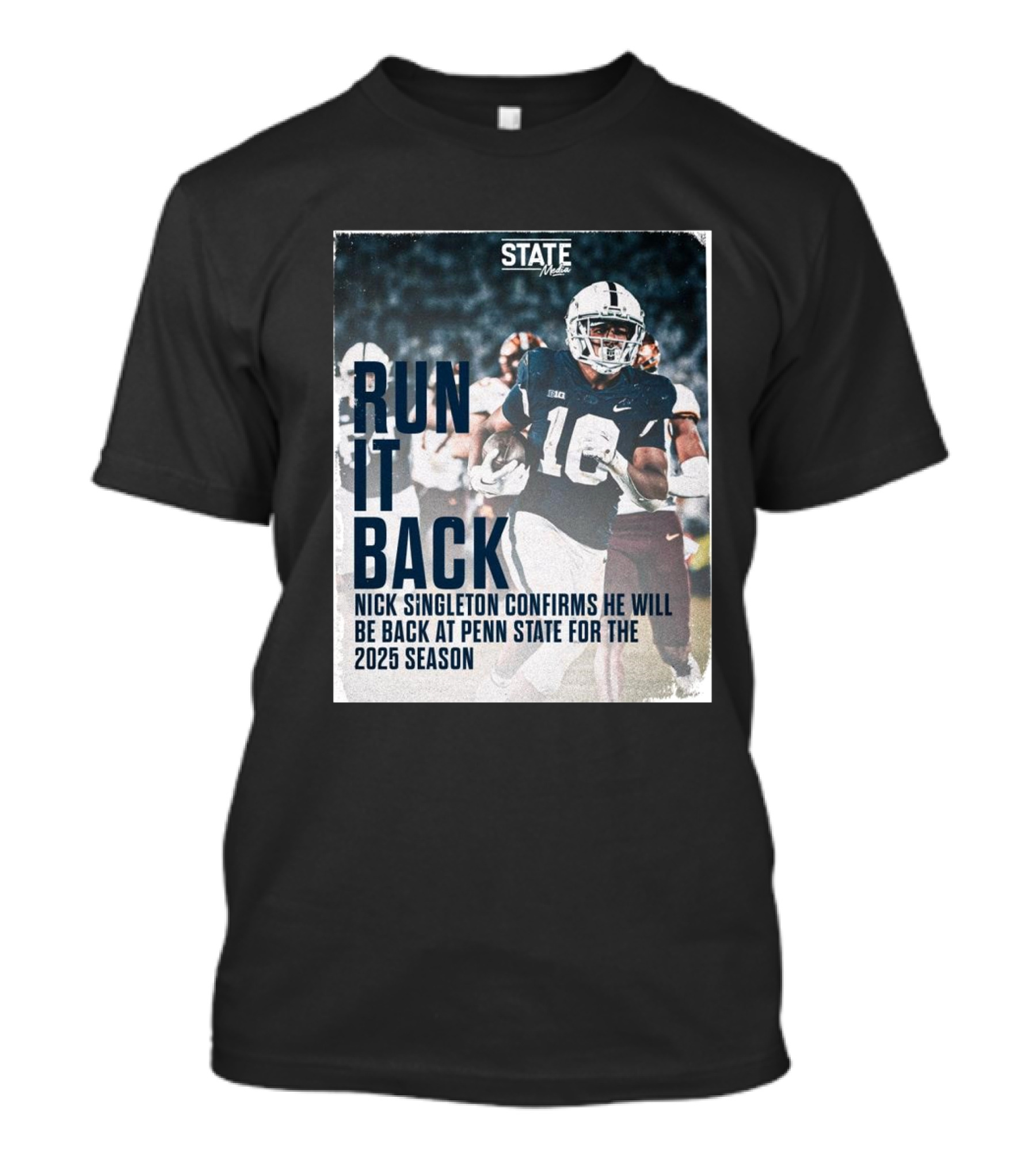 RUN IT BACK Nick Singleton Confirms He Will Be Back At Penn State For The 2025 Season T-Shirt