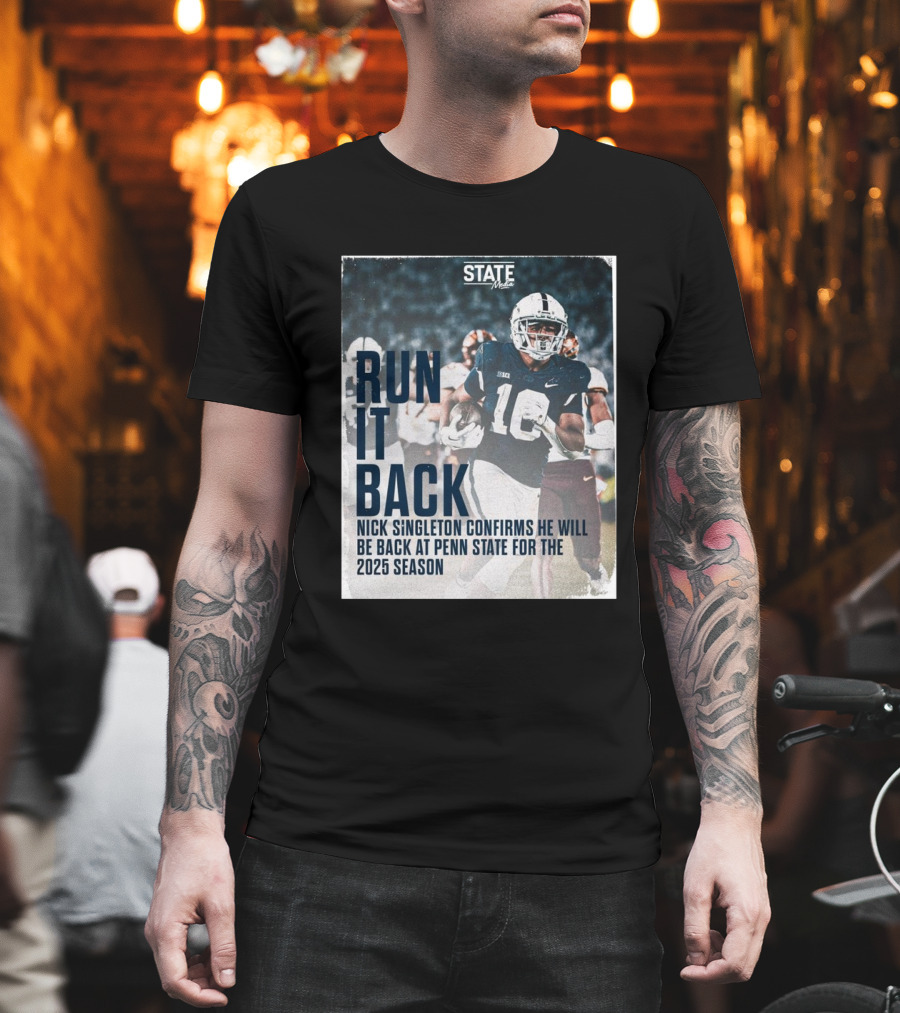 RUN IT BACK Nick Singleton Confirms He Will Be Back At Penn State For The 2025 Season T-Shirt