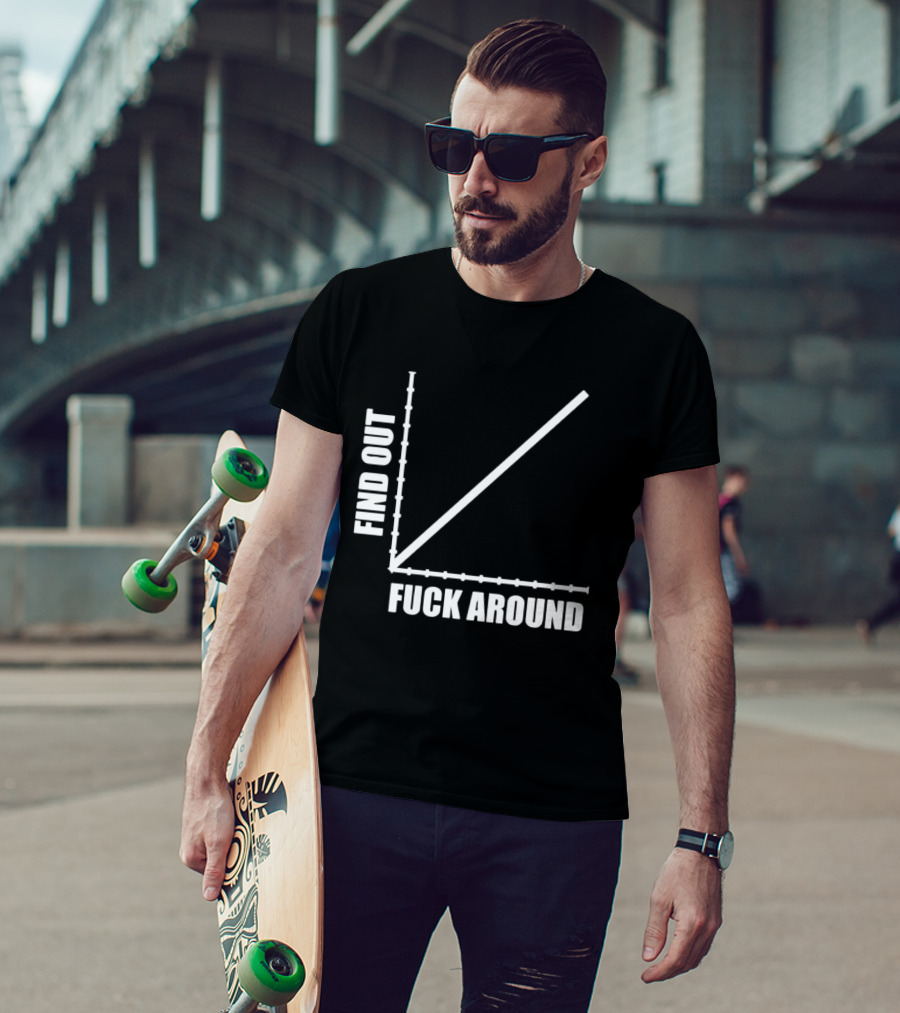 Find Out Fuck Around Graph FAFO T-Shirt