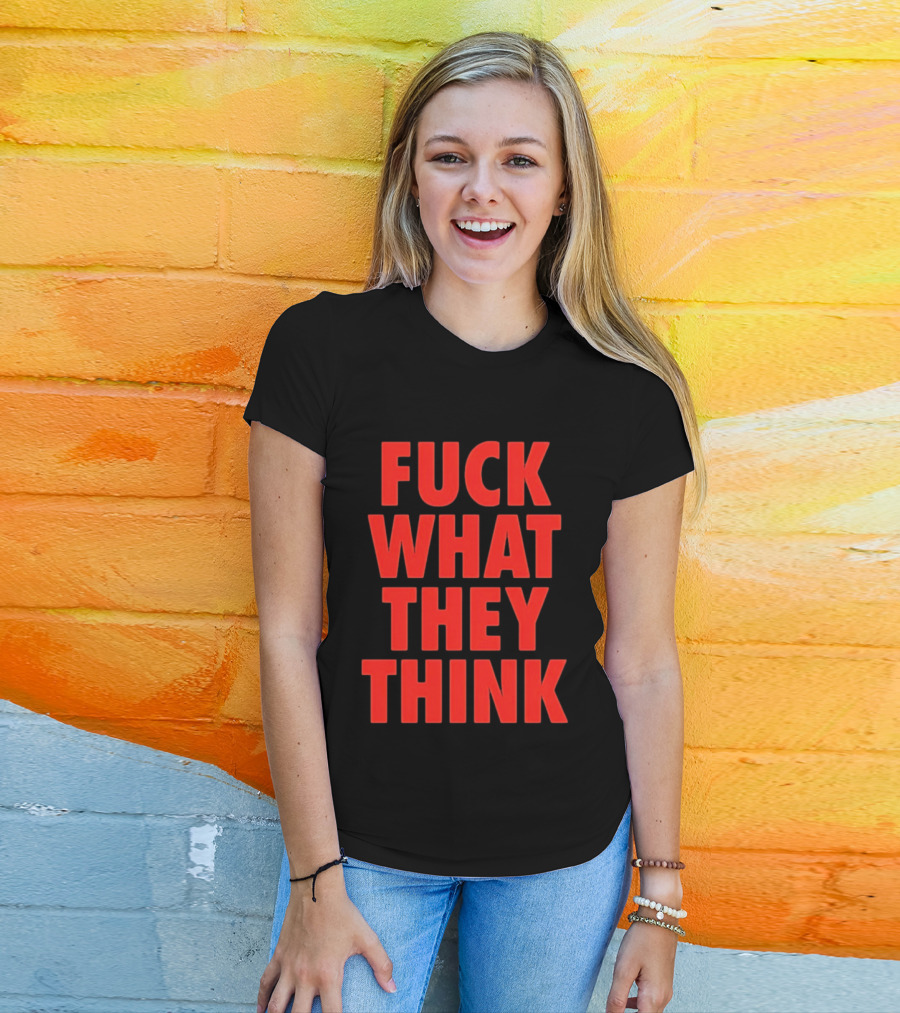 F*ck What They Think Bold Red T-Shirt
