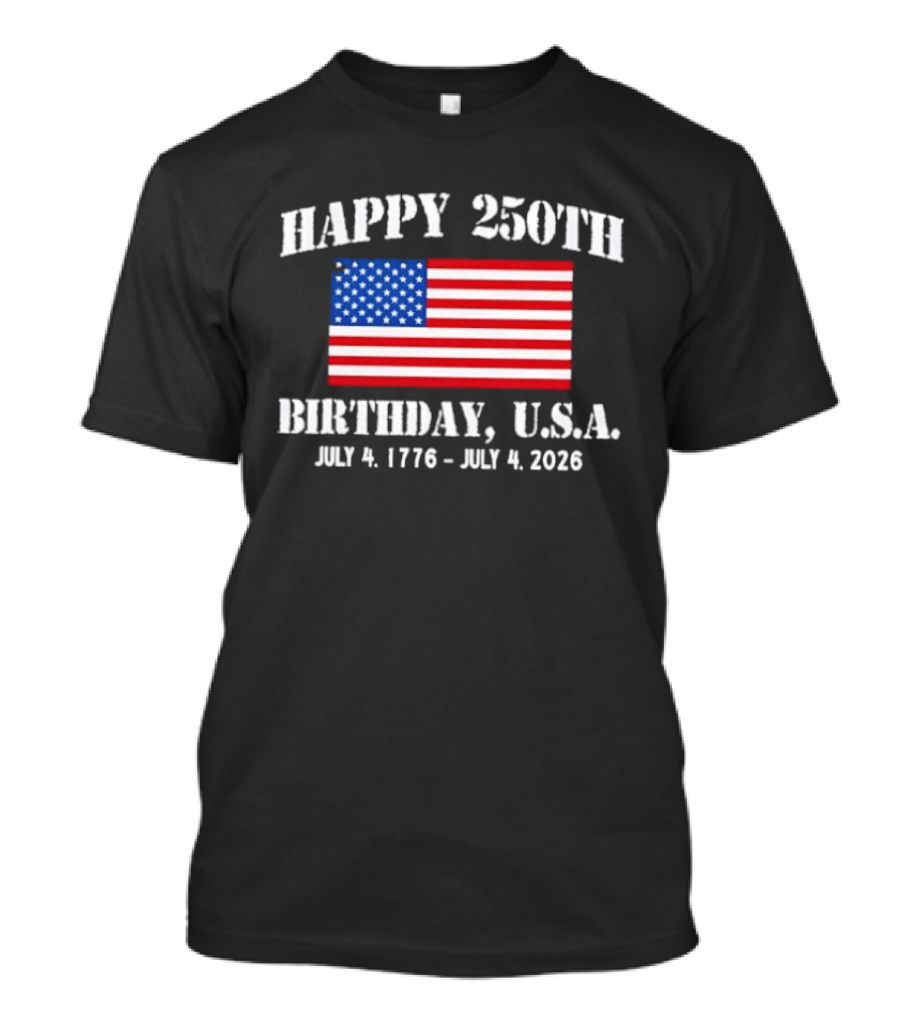 Happy 250th Birthday USA July 4 1776 To 2026 With American Flag T-Shirt