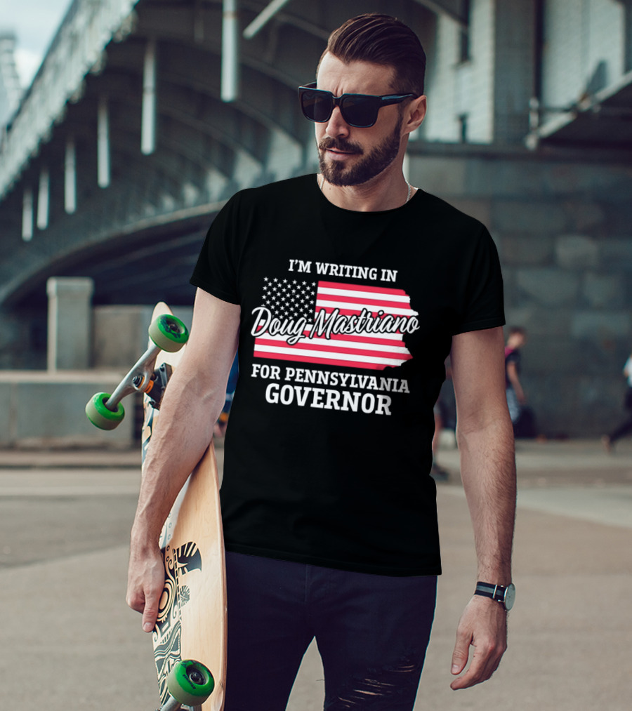 I'm Writing In Doug Mastriano For Pennsylvania Governor Campaign USA Flag T-Shirt