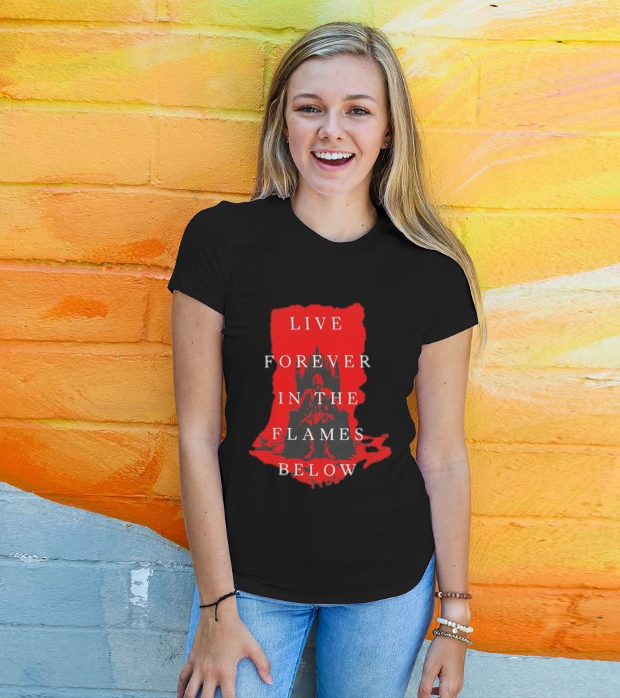 Live Forever In The Flames Below With Castle T-Shirt