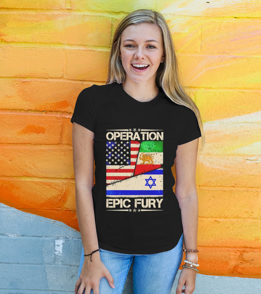 Operation Epic Fury Flags Of America Iran Israel T-Shirt