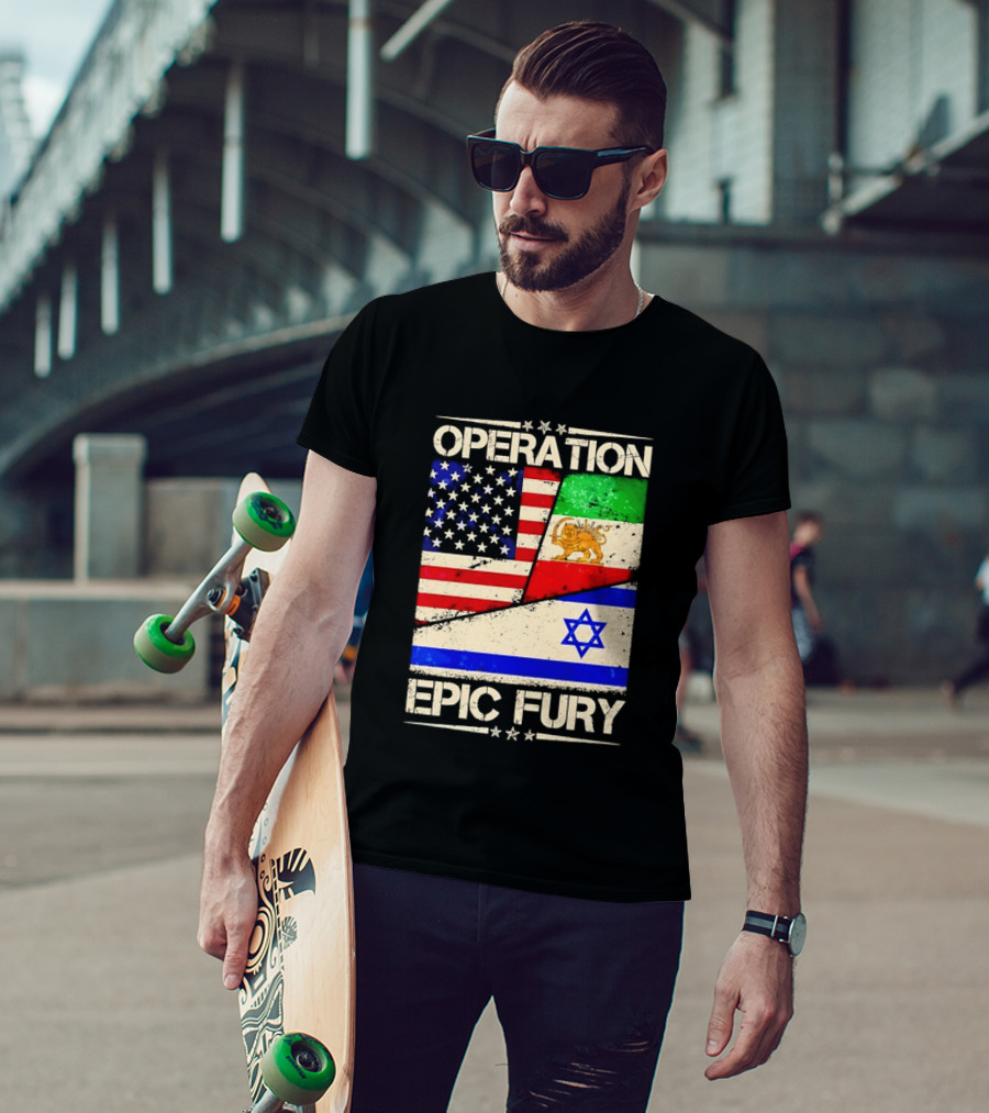 Operation Epic Fury Flags Of America Iran Israel T-Shirt