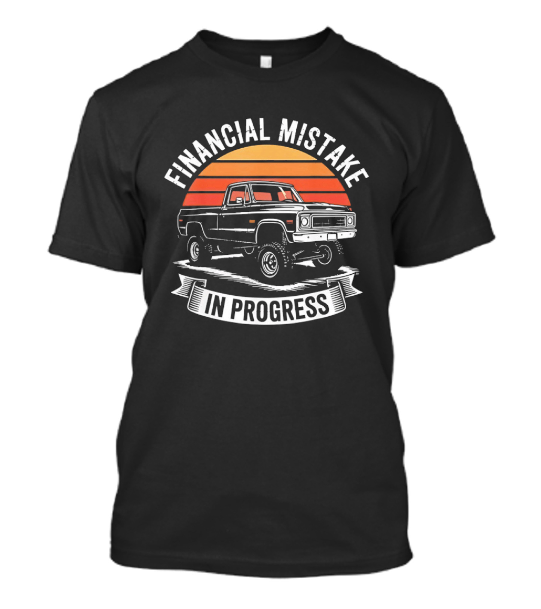 Financial Mistake In Progress Pickup Truck Retro Style And Sunset T-Shirt