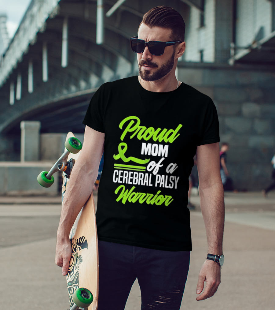 Proud Mom Of A Cerebral Palsy Warrior Green Awareness Ribbon T-Shirt
