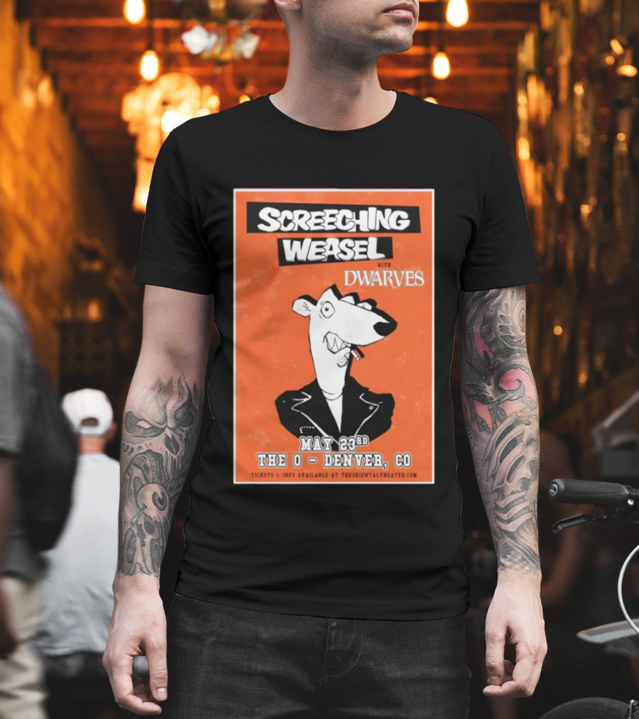 Screeching Weasel with Dwarves May 23rd The O Denver CO T-Shirt