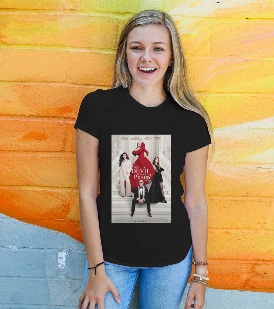 Meryl Streep Anne Hathaway Emily Blunt Stanley Tucci The Devil Wears Prada 2 In Theaters May 1 2026 T-Shirt