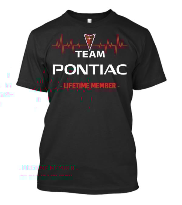 Team Pontiac Lifetime Member T-Shirt