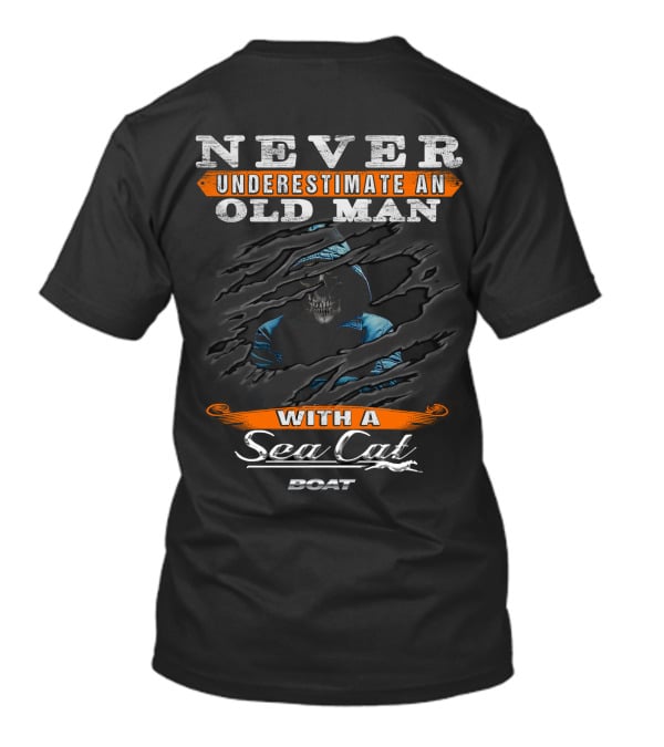 NEVER UNDERESTIMATE AN OLD MAN WITH A SEA CAT BOAT T-Shirt