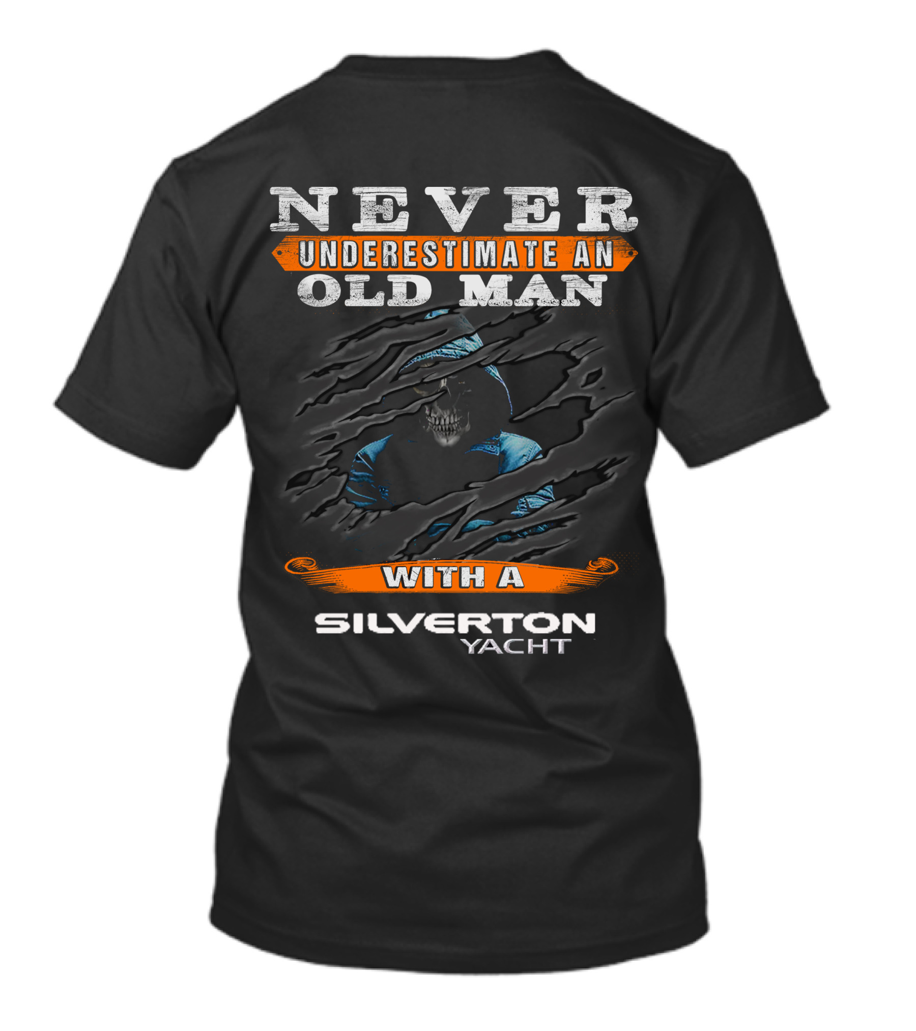 NEVER UNDERESTIMATE AN OLD MAN WITH A SILVERTON YACHT T-Shirt