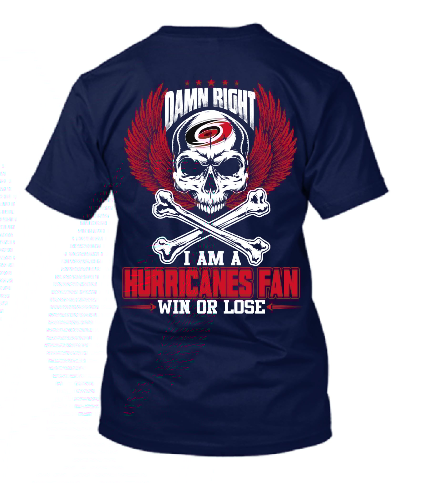 Damn Right I Am A Hurricanes Fan Win Or Lose T-Shirt