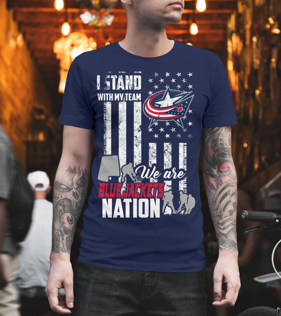 I Stand With My Team We Are Columbus Blue Jackets Nation T-Shirt