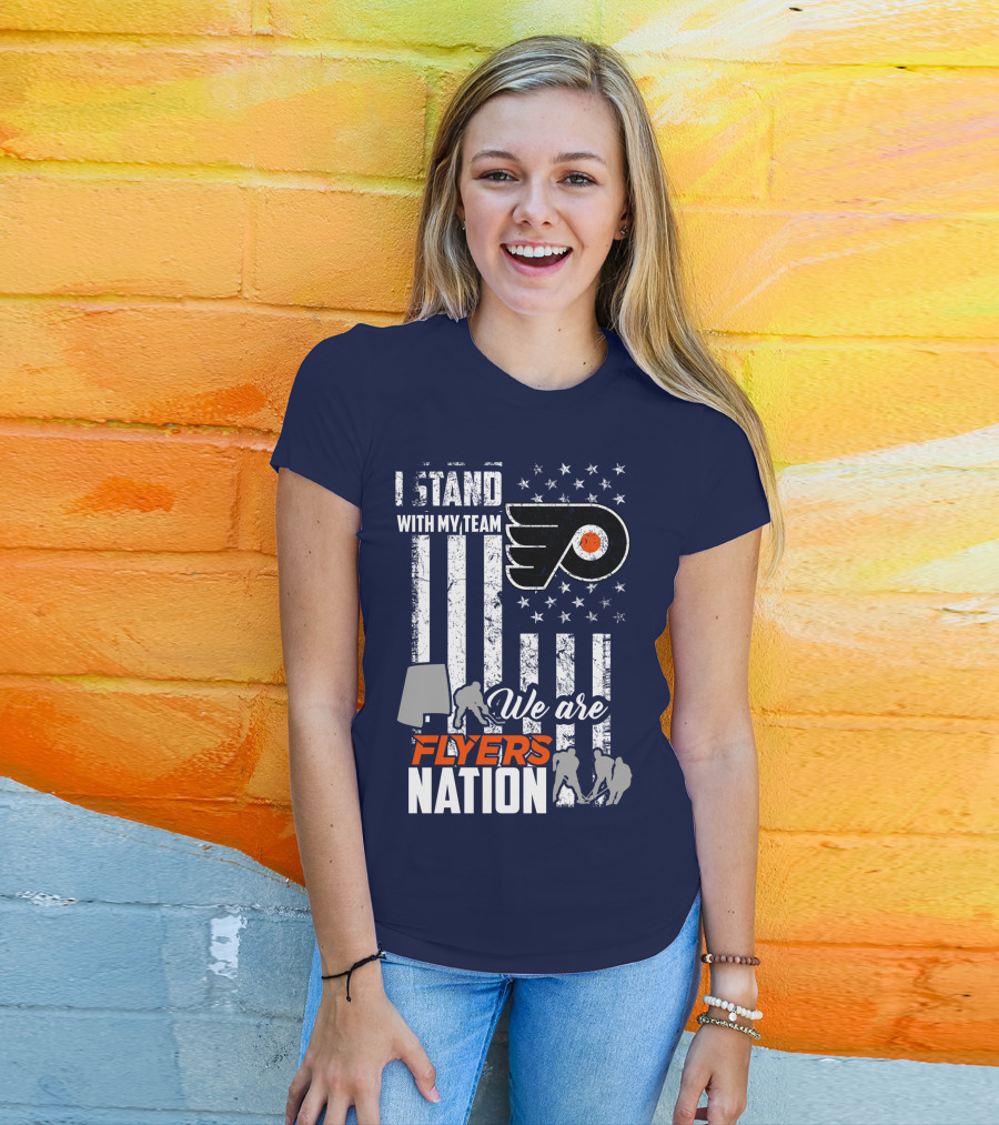 I Stand With My Team We Are Flyers Nation T-Shirt