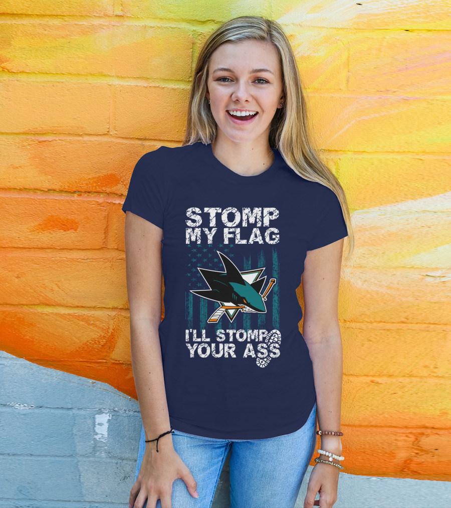 Stomp My Flag I’ll Stomp Your Ass San Jose Sharks T-Shirt