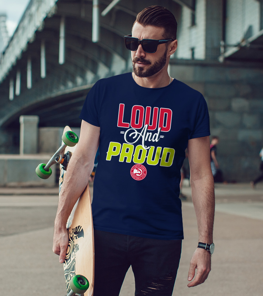 Loud And Proud Atlanta Hawks Basketball Club T-Shirt