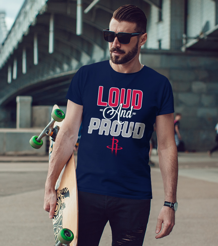 Loud And Proud Houston Rockets T-Shirt
