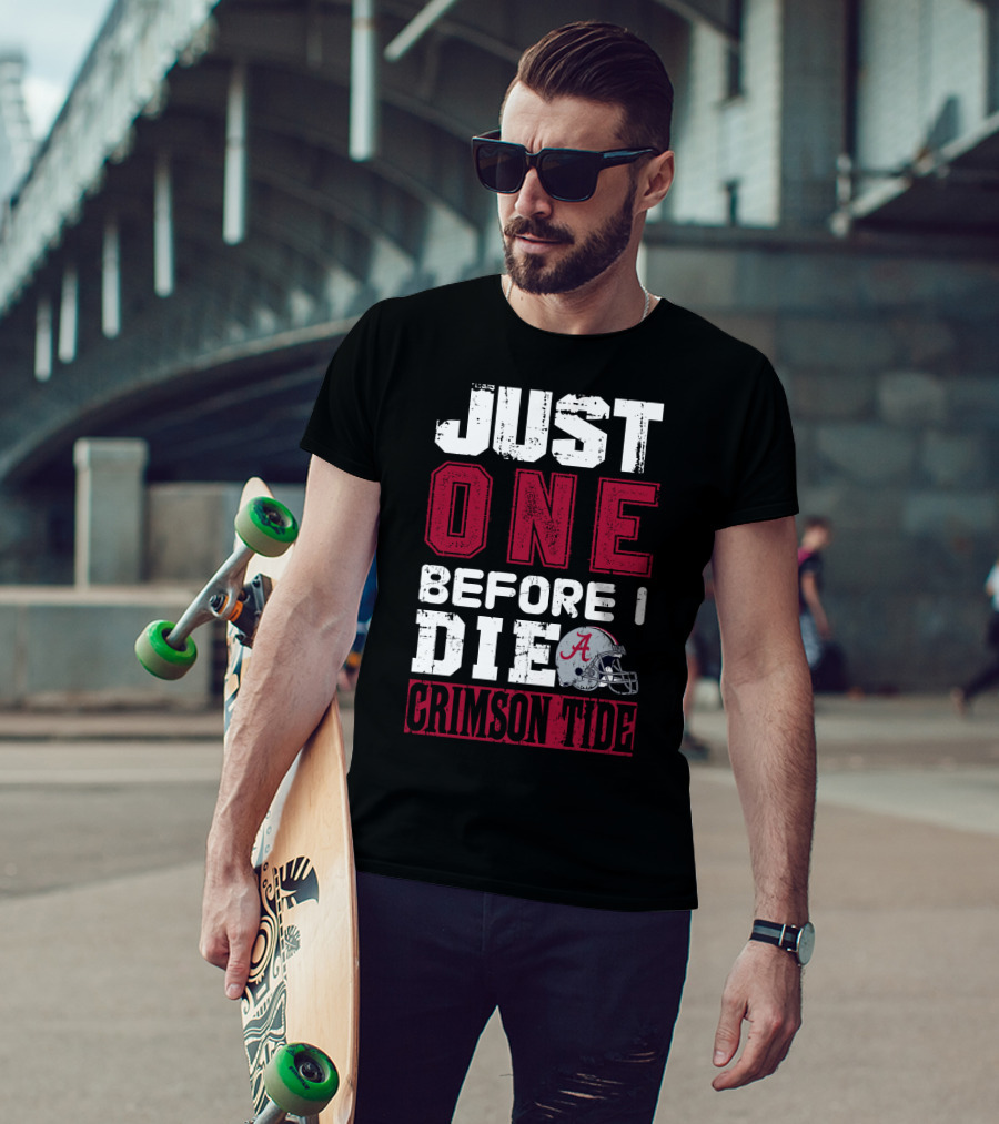 Just One Before I Die Crimson Tide T-Shirt