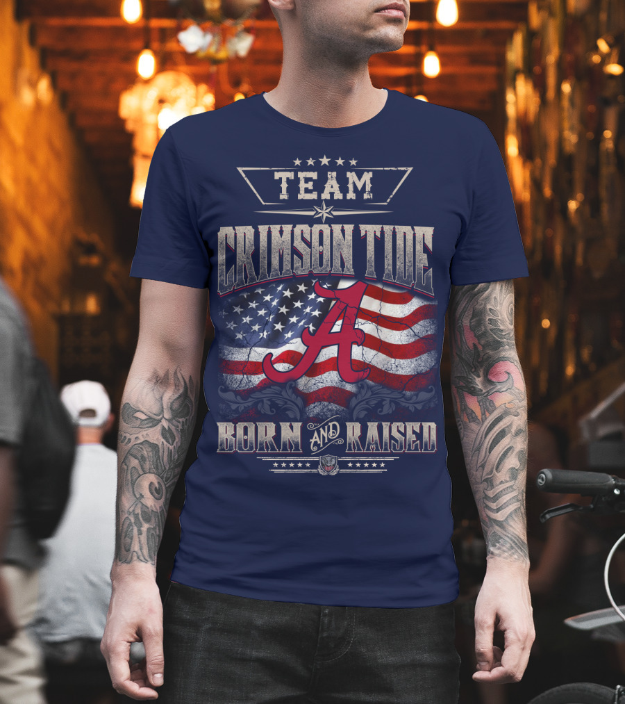Team Crimson Tide Born And Raised T-Shirt