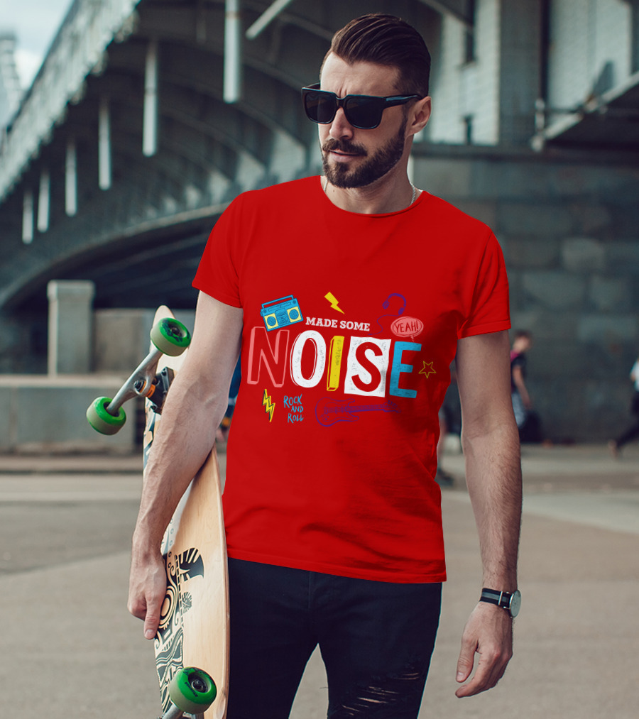 Made Some Noise Rock And Roll Yeah Party Make Some Noise Party With Friend Hip Hop T-Shirt