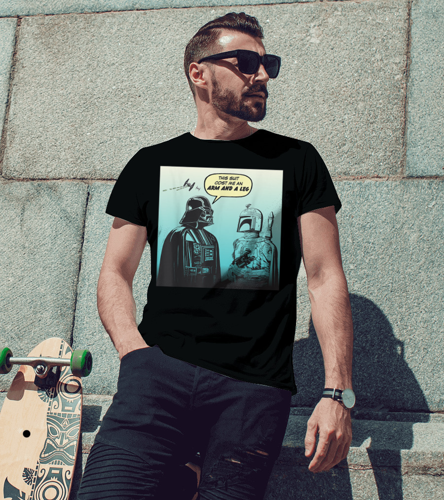 Star Wars Funny Darth Vader Boba Fett Comic This Suit Cost Me An Arm And A Leg T-Shirt