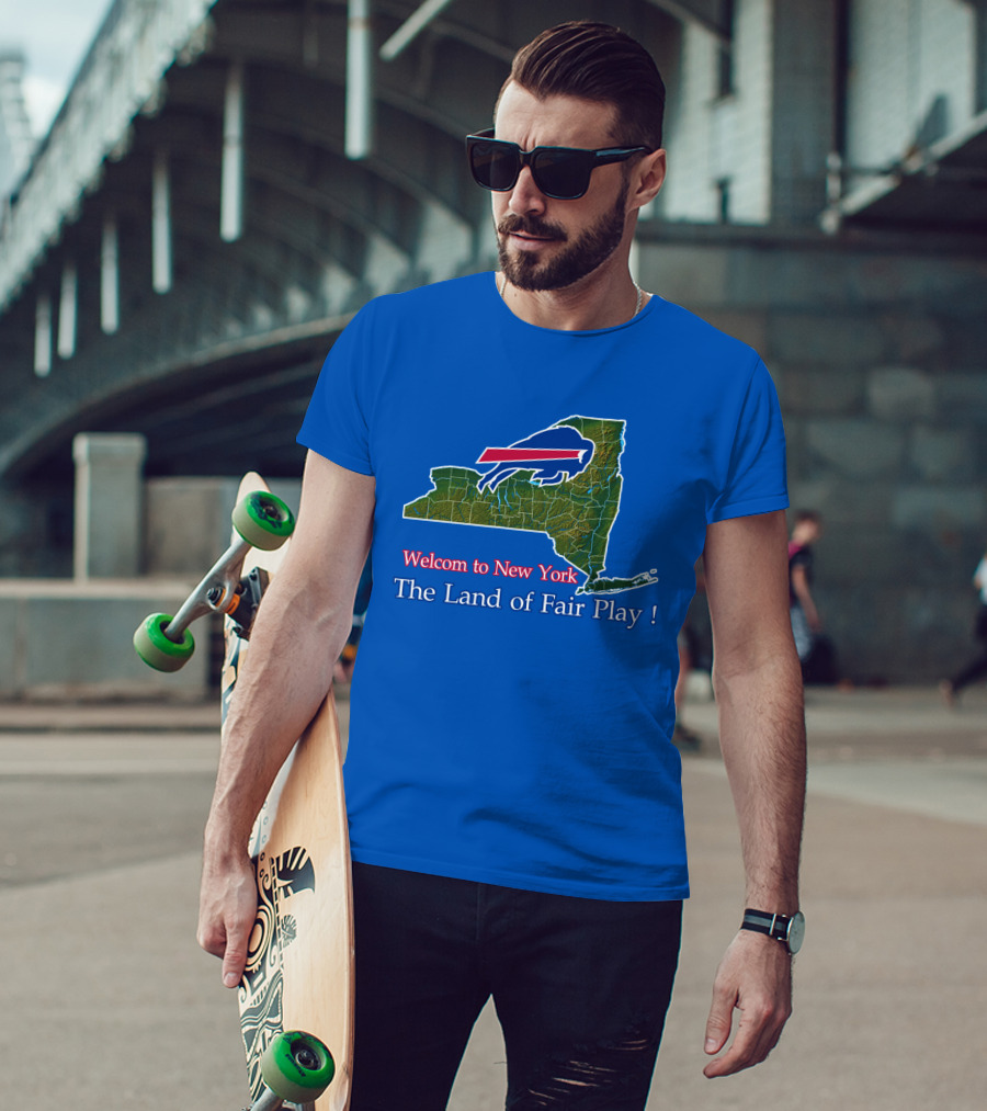 Welcome To New York The Land Of Fair Play Bills T-Shirt