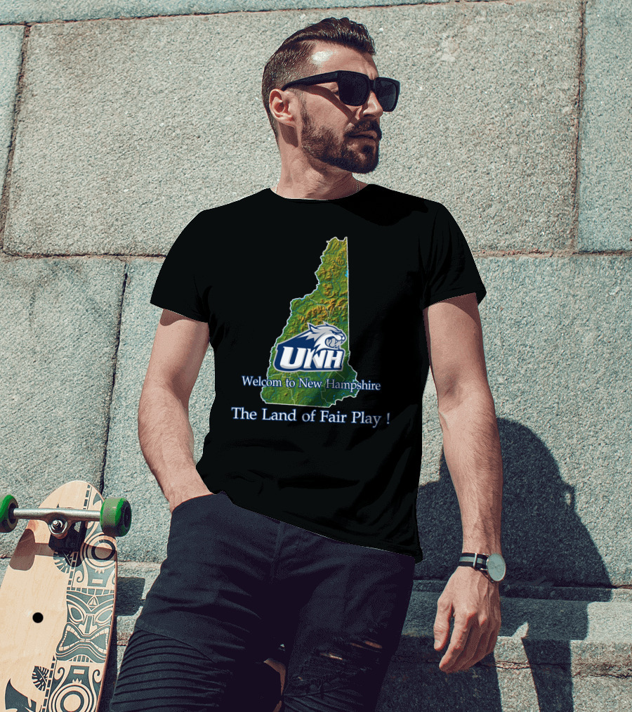 Welcome To New Hampshire Unh Wildcats The Land Of Fair Play T-Shirt