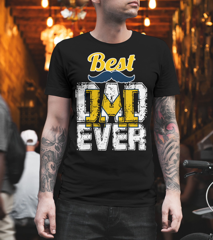 Best Dad Ever Michigan Wolverines T-Shirt