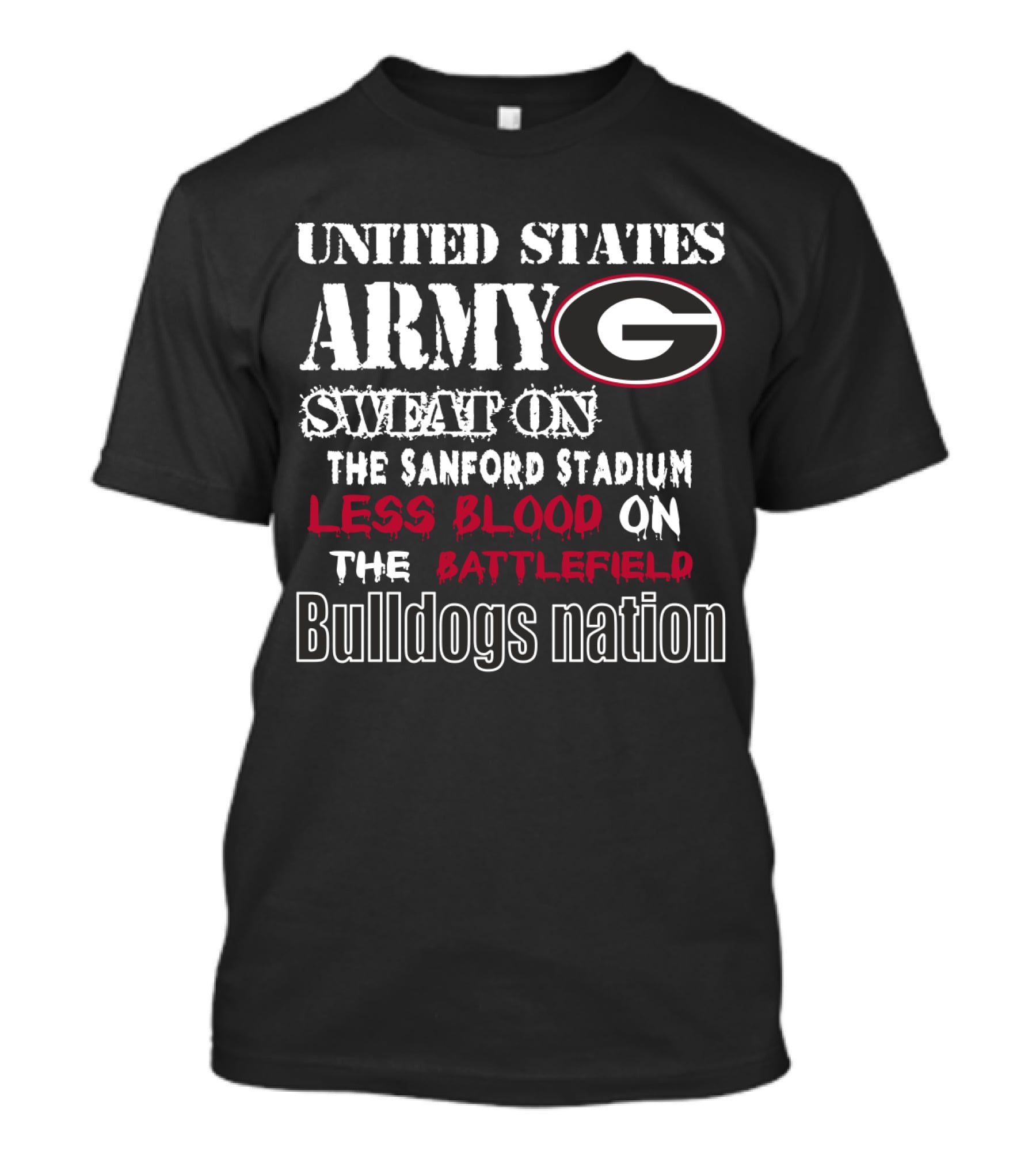 United States Army Bulldogs Nation Sanford Stadium Less Blood On The Battlefield T-Shirt