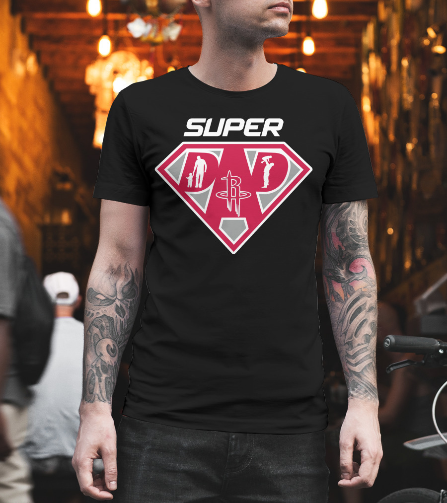 Super Dad Houston Rockets Basketball Fan Gear T-Shirt