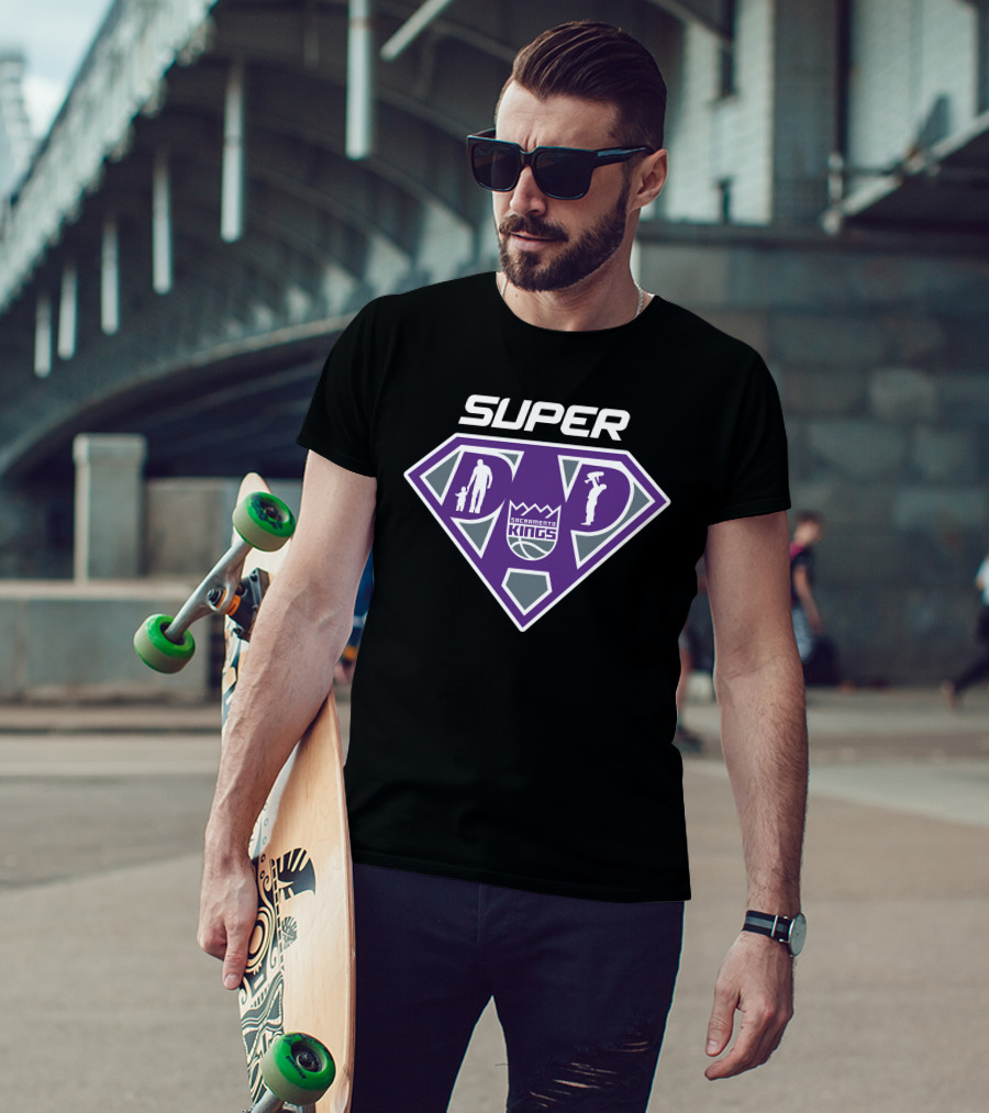 Super Dad Sacramento Kings Basketball Heroes T-Shirt