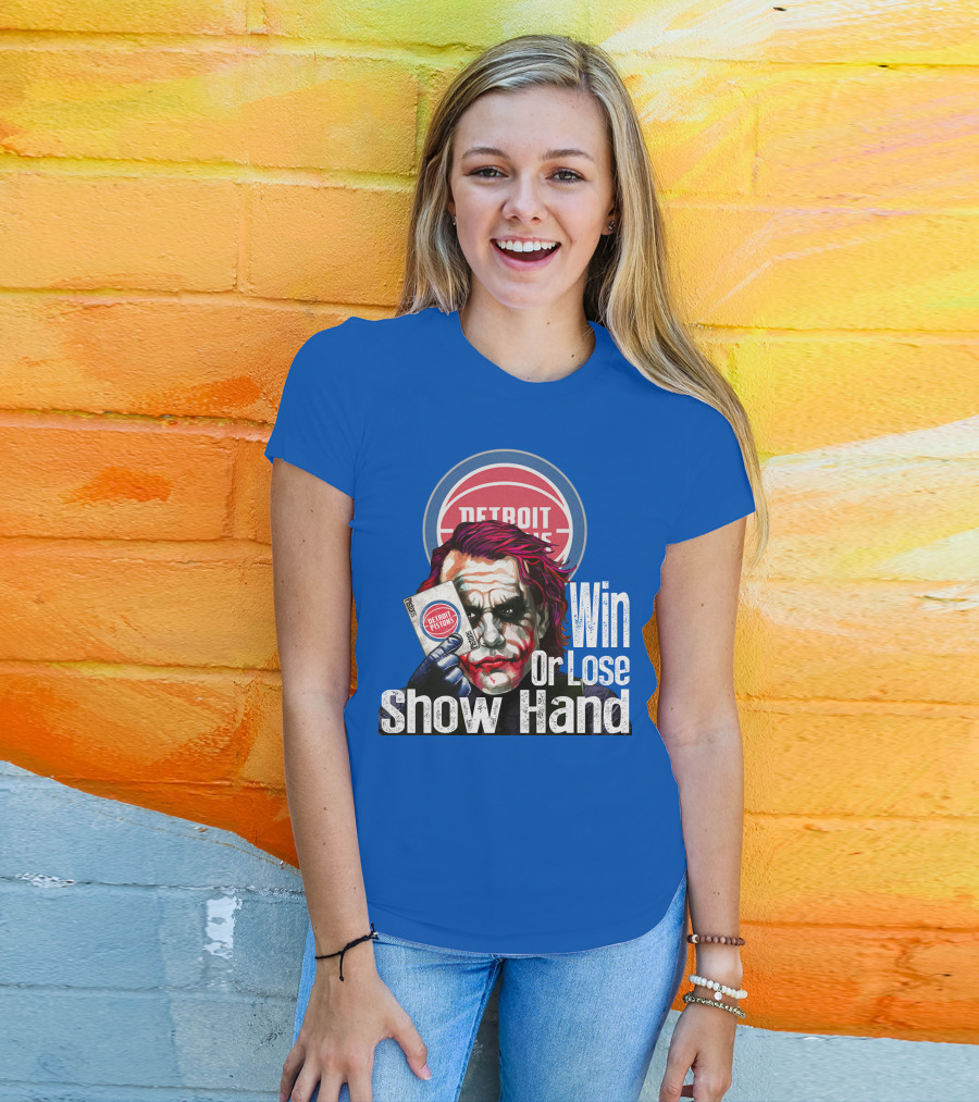 Detroit Pistons Win Or Lose Show Hand T-Shirt