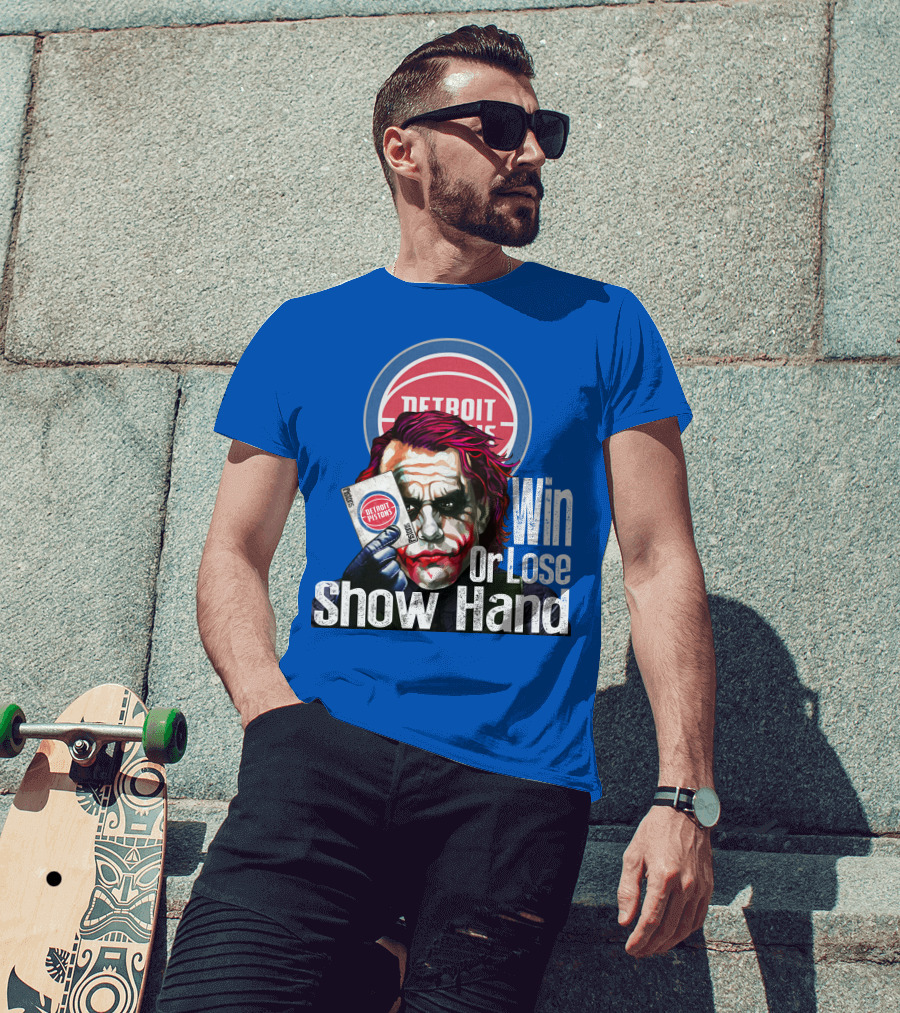 Detroit Pistons Win Or Lose Show Hand T-Shirt