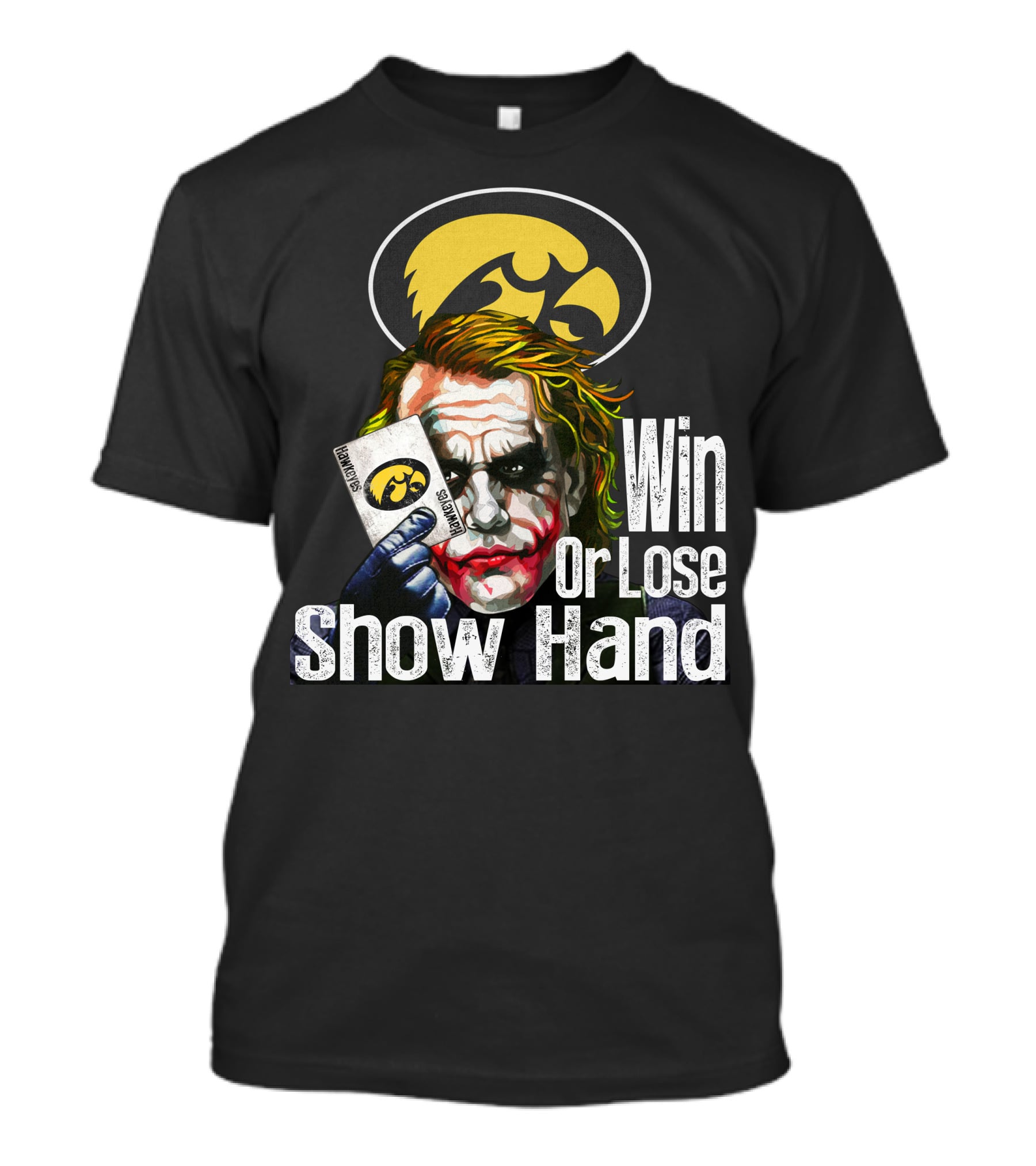 Iowa Hawkeyes Joker Win Or Lose Show Hand T-Shirt