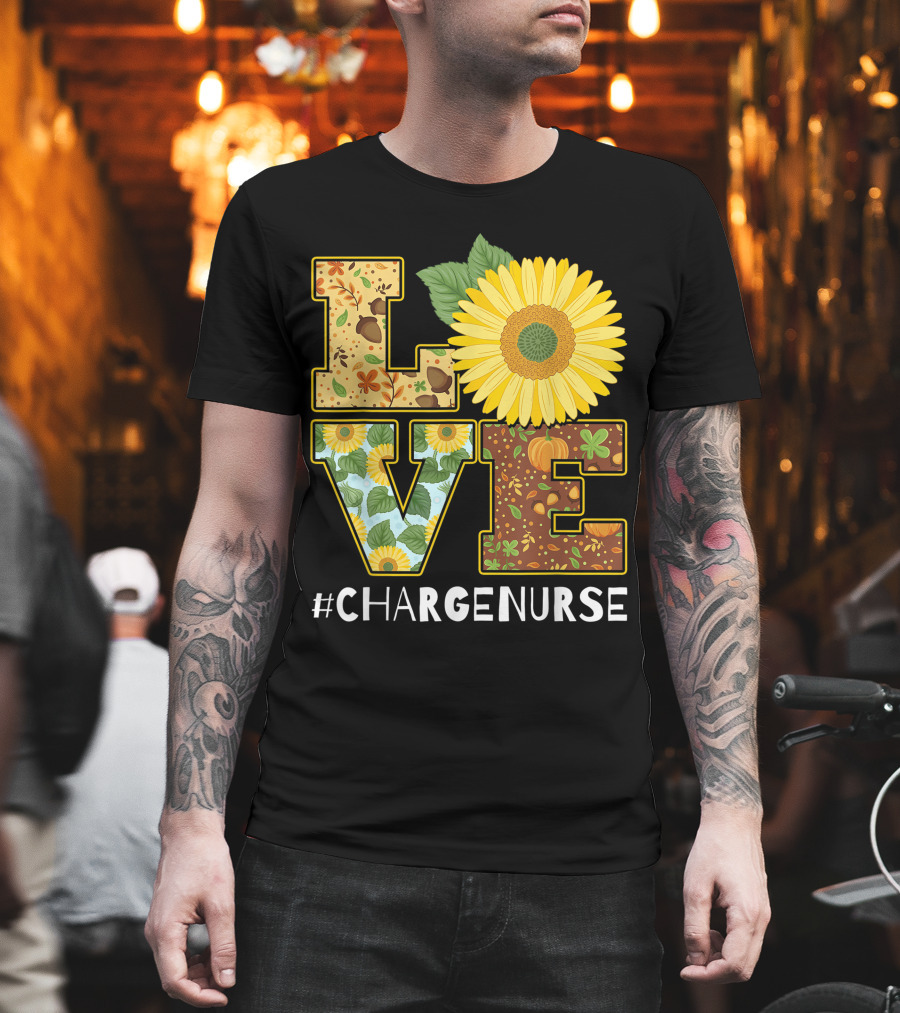 Love Sunflower Autumn Leaves Charge Nurse T-Shirt