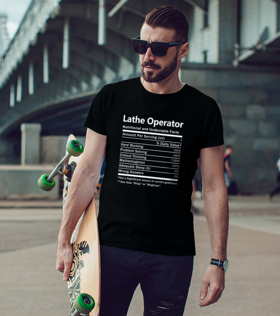 Lathe Operator Nutritional And Undeniable Facts Critical Thinking Mathemagician T-Shirt