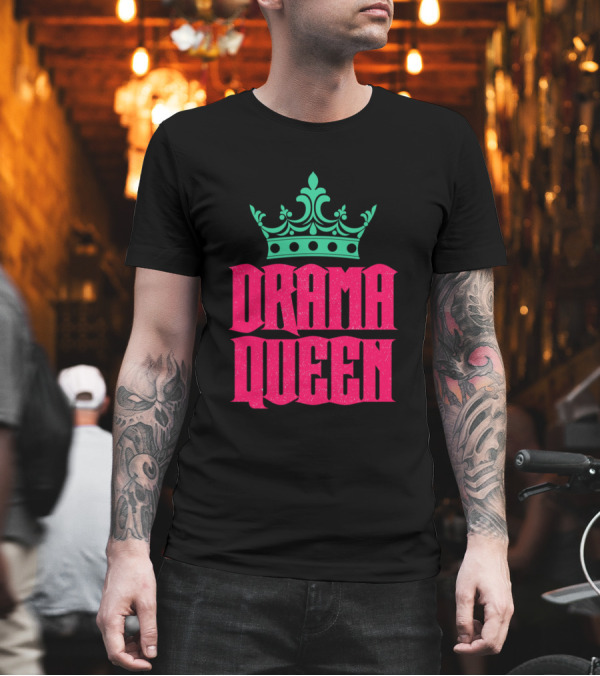 Drama Queen Crown T-Shirt Drama Queen Crown T-Shirt