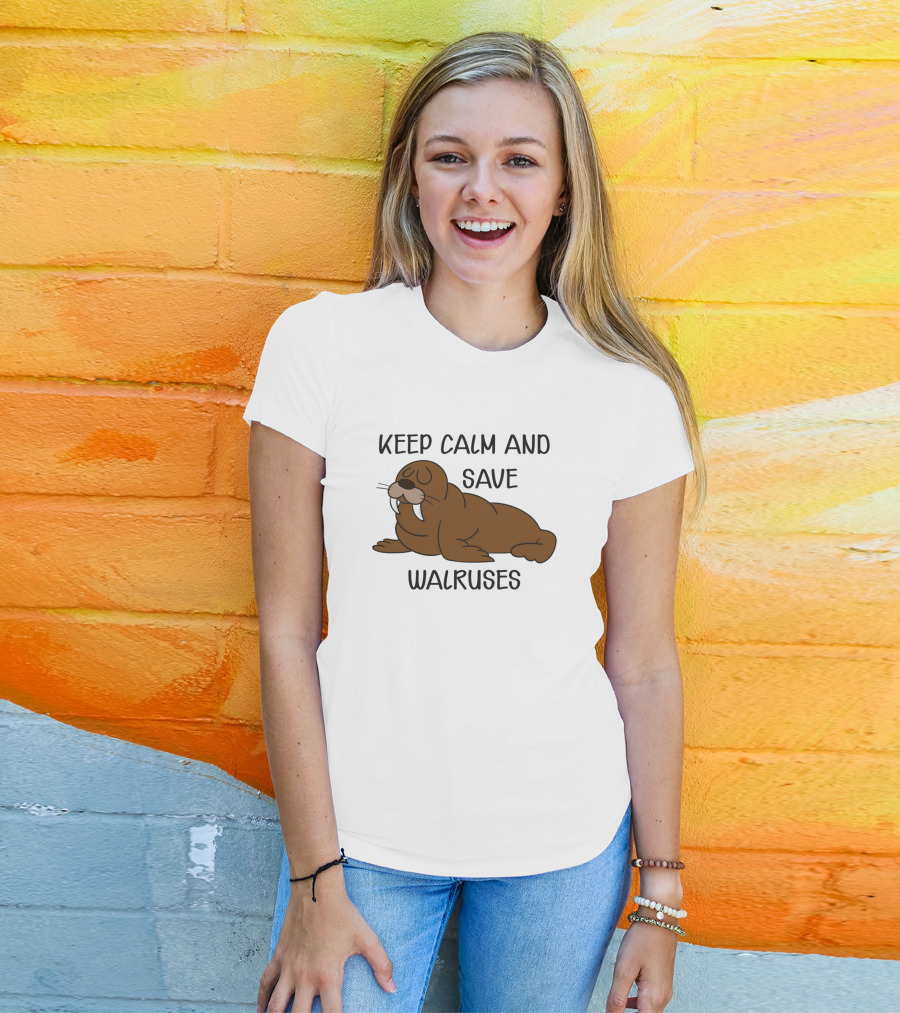 Keep Calm And Save Walruses With Relaxed Walrus T-Shirt