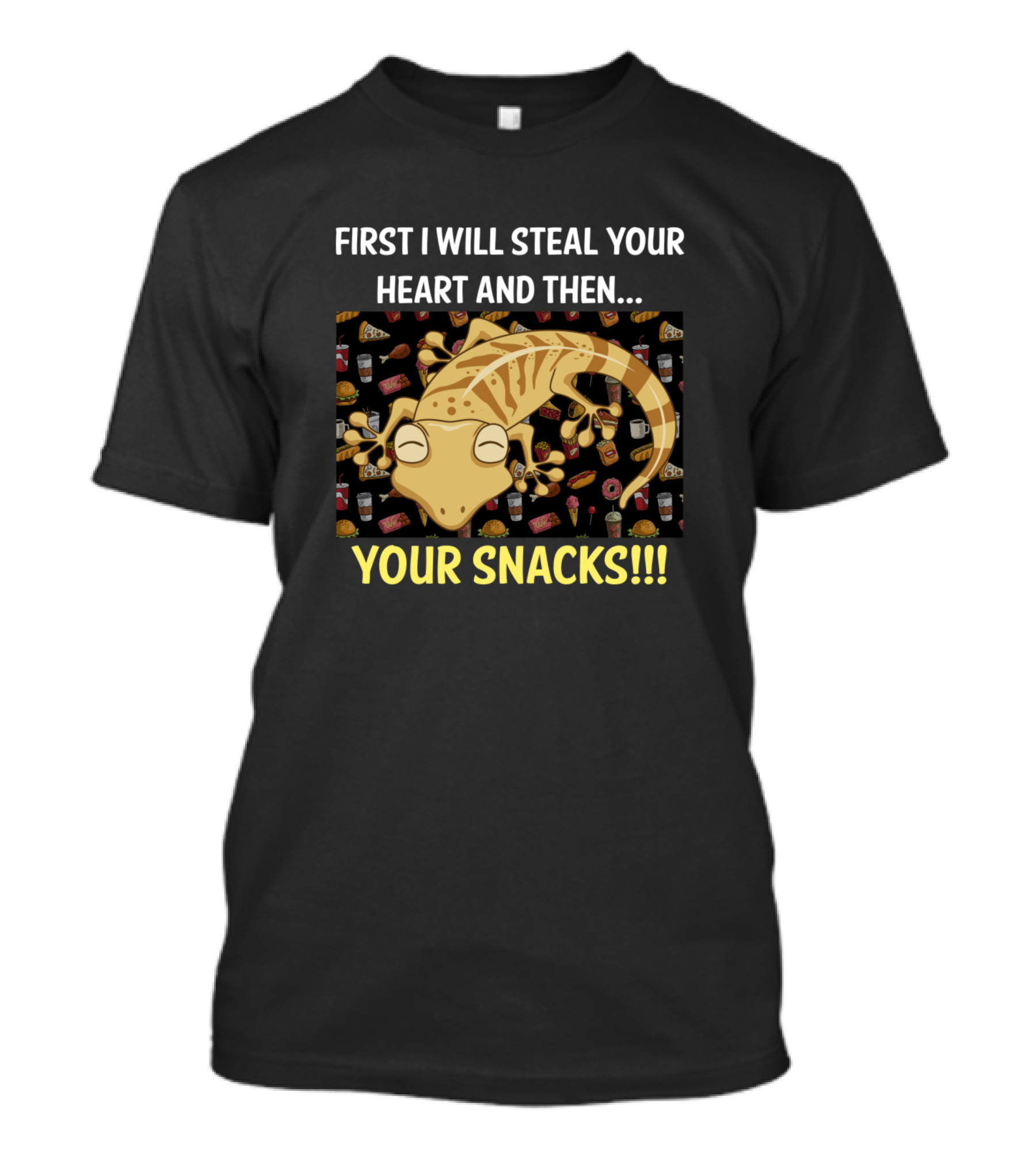 First I Will Steal Your Heart And Then Your Snacks T-Shirt