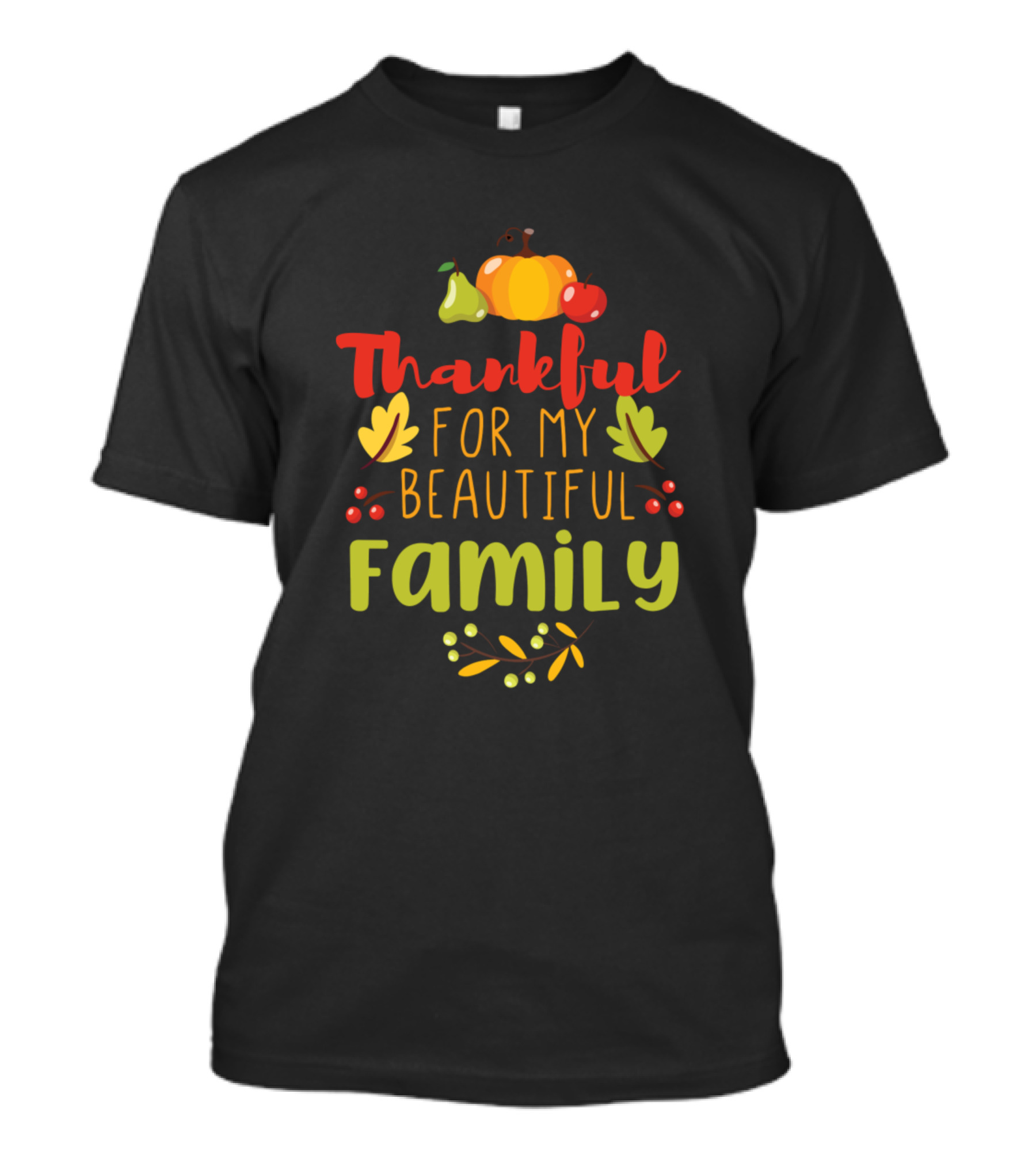 Thankful For My Beautiful Family Pumpkin Pear Apple Leaves T-Shirt
