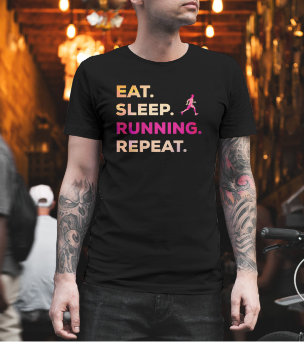 Eat Sleep Running Repeat Jogging Sport Runner T-Shirt Eat Sleep Running Repeat Jogging Sport Runner T-Shirt