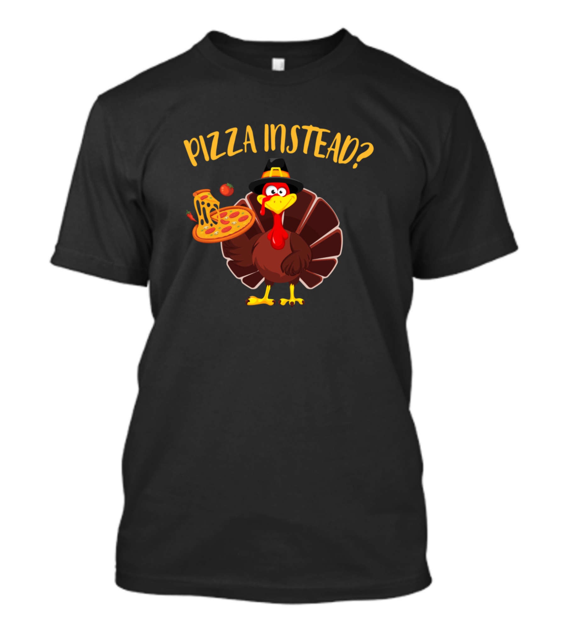 Turkey Pizza Instead Fun Thanksgiving Concept T-Shirt