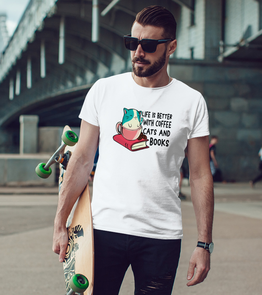 Life Is Better With Coffee Cats And Books Fun Cats T-Shirt