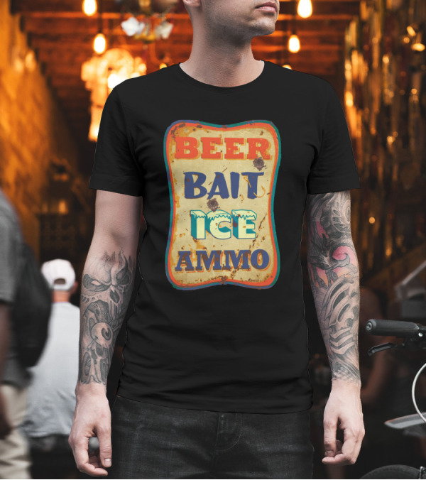 Beer Bait Ice Ammo Vintage Rustic Outdoor Essentials T-Shirt Beer Bait Ice Ammo Vintage Rustic Outdoor Essentials T-Shirt