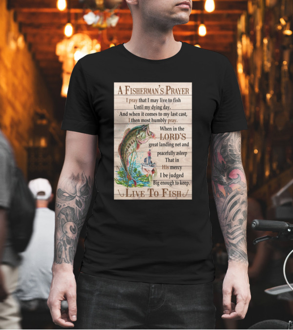 A Fisherman's Prayer Live to Fish Lord's Mercy T-Shirt A Fisherman's Prayer Live to Fish Lord's Mercy T-Shirt