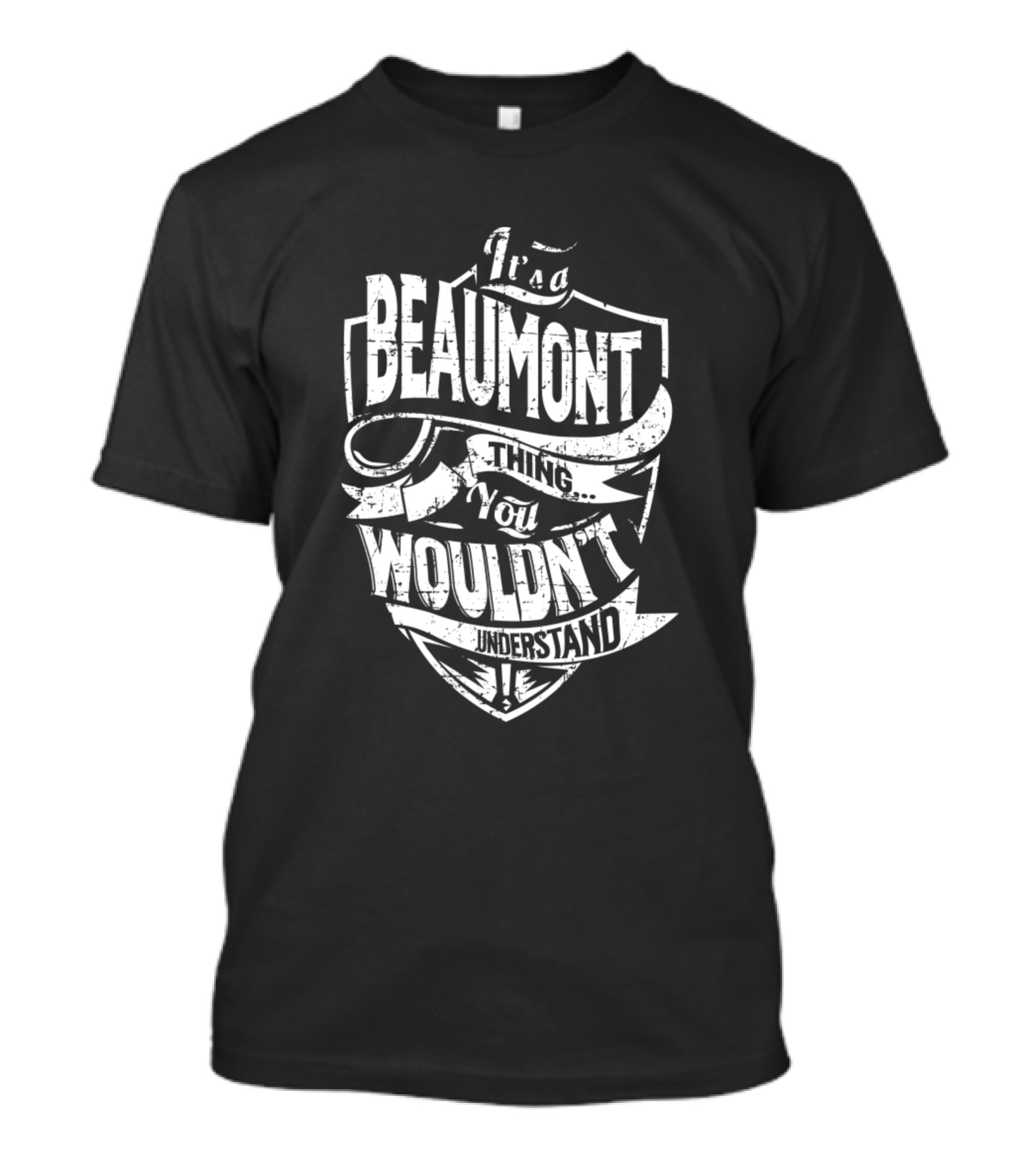 It's A Beaumont Thing You Wouldn't Understand T-Shirt