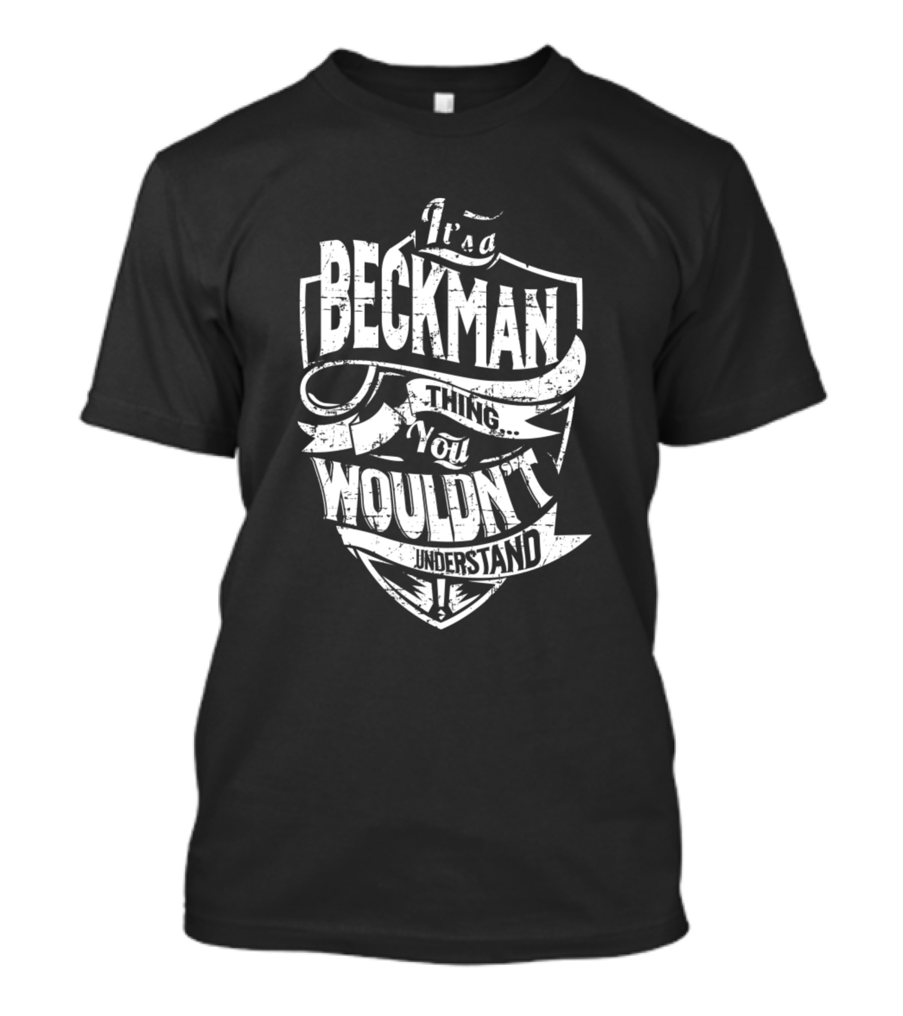It's A Beckman Thing You Wouldn't Understand T-Shirt